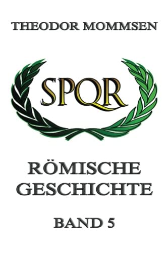 Römische Geschichte, Band 5 Römische Geschichte, Band 5