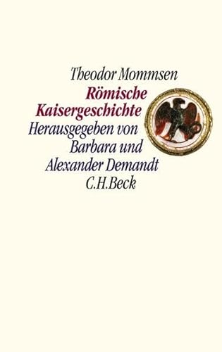 Römische Kaisergeschichte: Nach den Vorlesungsmitschriften von Sebastian und Paul Hensel 1882/86