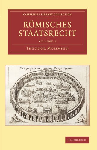 Romisches Staatsrecht: Volume 1 (Cambridge Library Collection - Classics, Band 1)