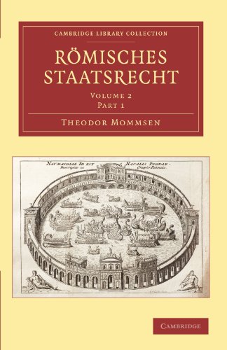 Romisches Staatsrecht: Volume 2 Part 1 (Cambridge Library Collection: Classics, Band 2) von Cambridge University Press