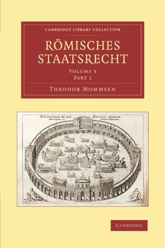 Romisches Staatsrecht: Volume 3 Part 1 (Cambridge Library Collection - Classics, Band 3) von Cambridge University Press