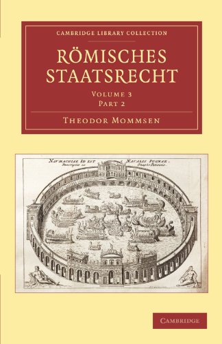 Romisches Staatsrecht: Volume 3 Part 2 (Cambridge Library Collection - Classics, Band 3) von Cambridge University Press