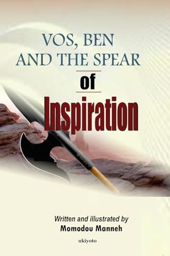 Vos, Ben And The Spear Of Inspiration von Ukiyoto Publishing