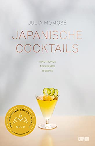 Japanische Cocktails: Traditionen, Techniken, Rezepte von DuMont Buchverlag GmbH & Co. KG