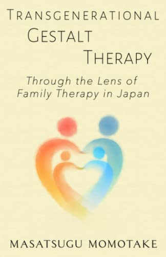Transgenerational Gestalt Therapy: Through the Lens of Family Therapy in Japan von Glass Spider Publishing