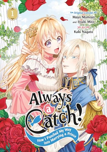 Always a Catch! 01: How I Punched My Way into Marrying a Prince Always a Catch! 01: How I Punched My Way into Marrying a Prince von Square Enix Manga