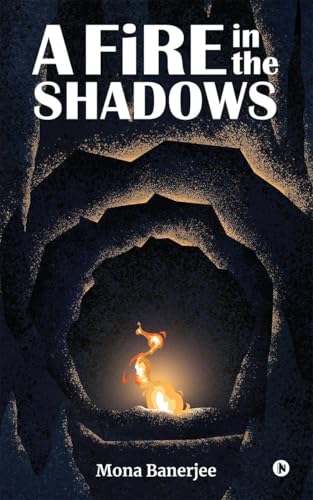 A Fire in the Shadows A Fire in the Shadows von Notion Press