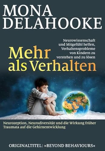 Mehr als Verhalten: Neurowissenschaft und Mitgefühl helfen, Verhaltensprobleme von Kindern zu verstehen und zu lösen von Probst, G.P. Verlag