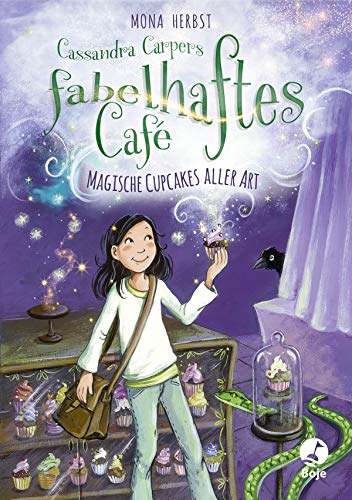Cassandra Carpers fabelhaftes Café: Magische Cupcakes aller Art (Cassandra Carper-Reihe, Band 1)