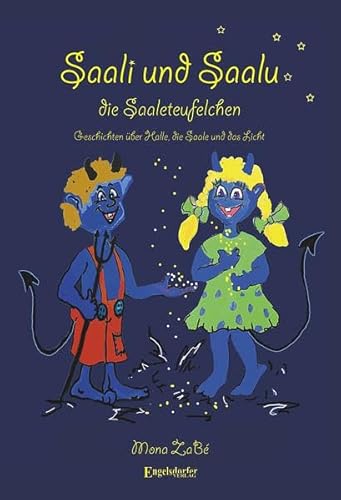 Saali und Saalu die Saaleteufelchen: Geschichten über Halle, die Saale und das Licht Saali und Saalu die Saaleteufelchen: Geschichten über Halle, die Saale und das Licht von Engelsdorfer Verlag