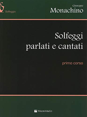 Solfeggi parlati e cantati. Primo corso (Didattica musicale) von Volonté e Co