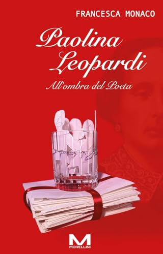 Paolina Leopardi: All'ombra del Poeta (Femminile singolare) von morellini