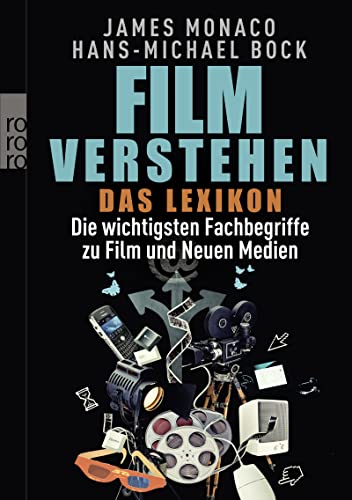 Film verstehen: Das Lexikon: Die wichtigsten Fachbegriffe zu Film und Neuen Medien