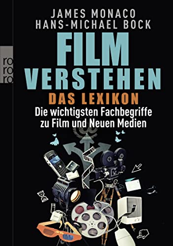 Film verstehen: Das Lexikon: Die wichtigsten Fachbegriffe zu Film und Neuen Medien Film verstehen: Das Lexikon: Die wichtigsten Fachbegriffe zu Film und Neuen Medien