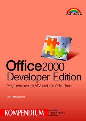 Office 2000 Developer Edition - Kompendium . Programmieren mit VBA und den (Kompendium / Handbuch) von Markt+Technik