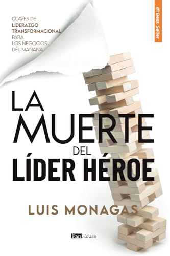 La muerte del líder héroe: Claves de liderazgo transformacional para los negocios del mañana: Claves de liderazgo transformacional para los negocios del maana von PanHouse