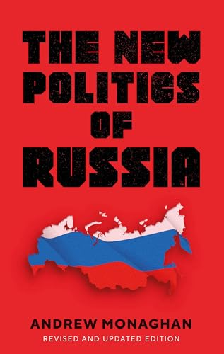 The new politics of Russia: Interpreting change, revised and updated edition (Russian Strategy and Power) von Manchester University Press
