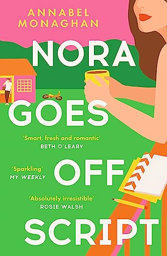Nora Goes Off Script: The unmissable summer romance for fans of Beth O'Leary and Rosie Walsh! von Hodder And Stoughton Ltd.