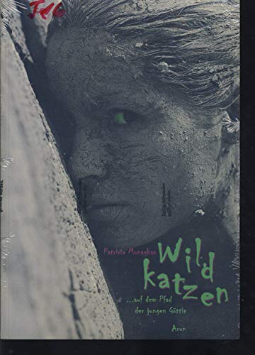 Wildkatzen: ...auf dem Pfad der jungen Göttin