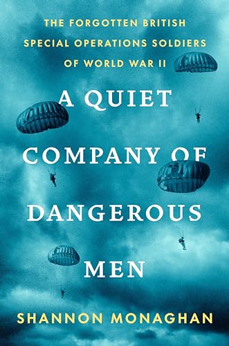 A Quiet Company of Dangerous Men: The Forgotten British Special Operations Soldiers of World War II von Viking Drill & Tool