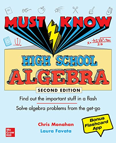 Must Know High School Algebra: Find Out the Important Stuff in a Flash; Solve Algebra Problems from the Get-go
