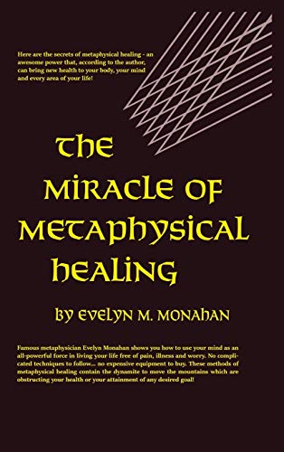 The Miracle of Metaphysical Healing