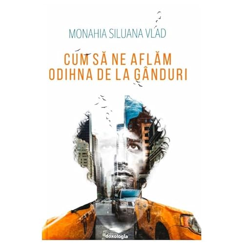 Cum Sa Ne Aflam Odihna De La Ganduri von Doxologia