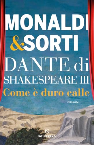 Dante di Shakespeare. Come è duro calle (Vol. 3) von Solferino