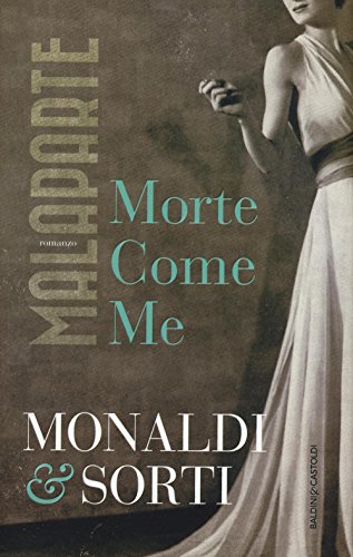 Malaparte. Morte come me (Romanzi e racconti)