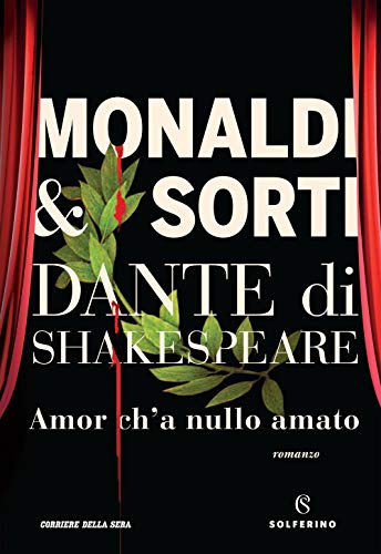 Dante di Shakespeare. Amor ch'a nullo amato (Vol. 1)