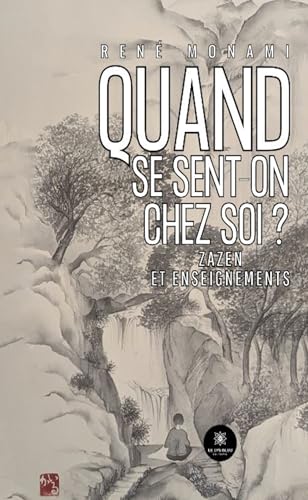 Quand se sent-on chez soi ? - Zazen et enseignements von LE LYS BLEU EDITIONS SAS