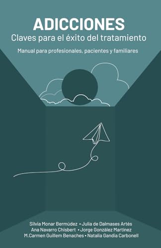 Adicciones: claves para el éxito del tratamiento: Manual para profesionales, pacientes y familiares von Editorial Letra Minúscula