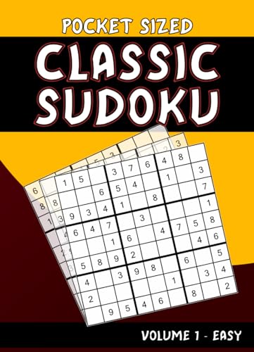 Pocket Sized Classic Sudoku : Volume 1 - Easy: Travel Size Pocket Classic Sudoku Puzzle Book for Adults : 100 Easy Classic Sudoku Puzzles : 4 x 6 inch von Independently published