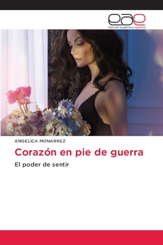 Corazón en pie de guerra: El poder de sentir von Editorial Académica Española