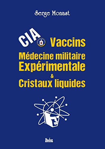 CIA, Vaccins, Médecine militaire expérimentale & Cristaux liquides von HADES FRANCE