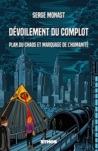 Dévoilement du Complot: Plan du chaos et marquage de l'humanité von Ethos