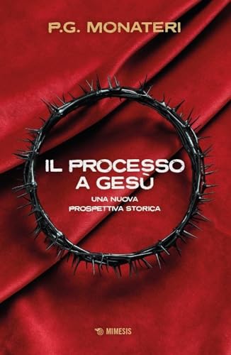 Il processo a Gesù. Una nuova prospettiva storica (I grandi processi) von Mimesis