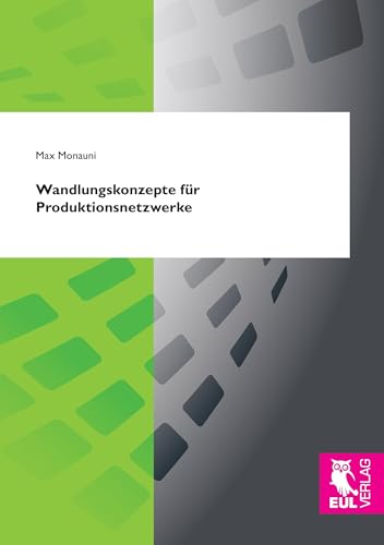Wandlungskonzepte für Produktionsnetzwerke von Josef Eul Verlag GmbH