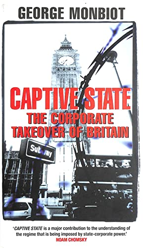 Captive State: The Corporate Takeover of Britain