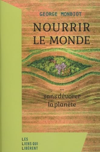 Nourrir le monde: ... sans dévorer la planète