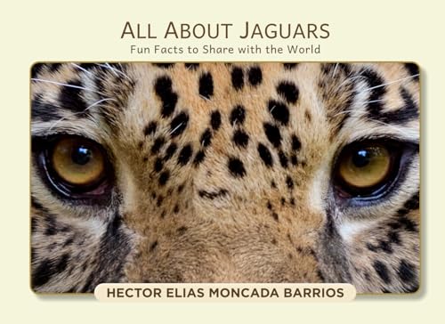 All About Jaguars: Fun Facts to Share with the World von Author League