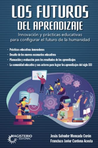 Los futuros del aprendizaje. Innovación y prácticas educativas para configurar el futuro de la humanidad Los futuros del aprendizaje. Innovación y prácticas educativas para configurar el futuro de la humanidad von Cooperativa Editorial Magisterio