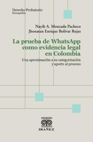 La prueba de WhatsApp como evidencia legal La prueba de WhatsApp como evidencia legal von Grupo Editorial Ibañez