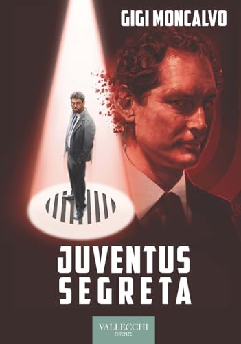 Juventus segreta (Saggi) von Vallecchi Firenze