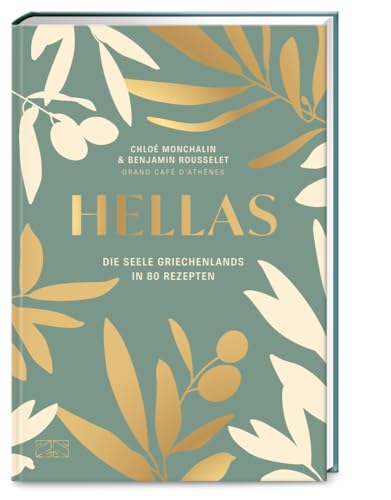 Hellas. Die Seele Griechenlands in 80 Rezepten: Mit den besten Restaurant-Empfehlungen für Athen Hellas. Die Seele Griechenlands in 80 Rezepten: Mit den besten Restaurant-Empfehlungen für Athen