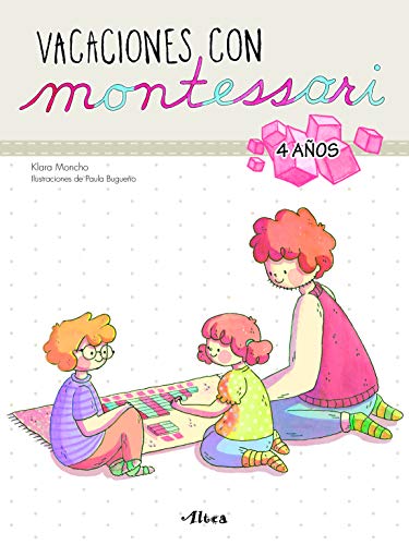 Creciendo con Montessori. Cuadernos de vacaciones - Vacaciones con Montessori (4 años): Cuaderno de actividades para niños y niñas de 4 años (Altea)
