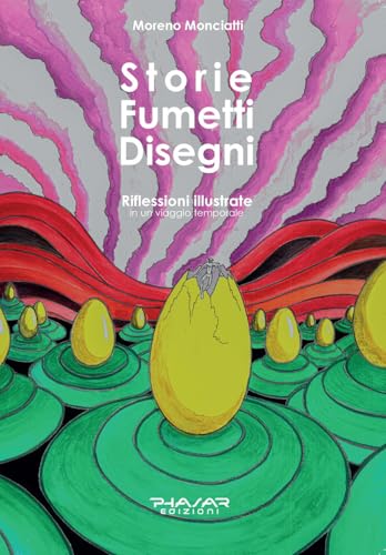 Storie fumetti disegni. Riflessioni illustrate in un viaggio temporale Storie fumetti disegni. Riflessioni illustrate in un viaggio temporale von Phasar Edizioni