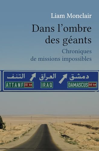 Dans l’Ombre des Géants: Chroniques de Missions Impossibles von Liam Monclair