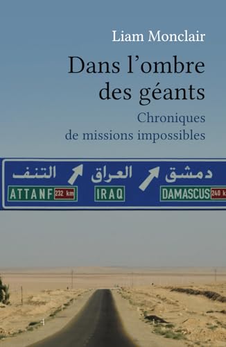 Dans l’Ombre des Géants: Chroniques de Missions Impossibles von Liam Monclair