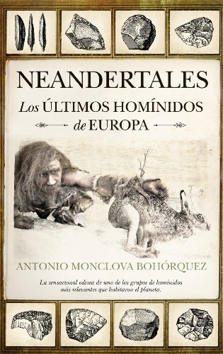 Neandertales : los últimos homínidos de Europa (Arqueología) von ALMUZARA